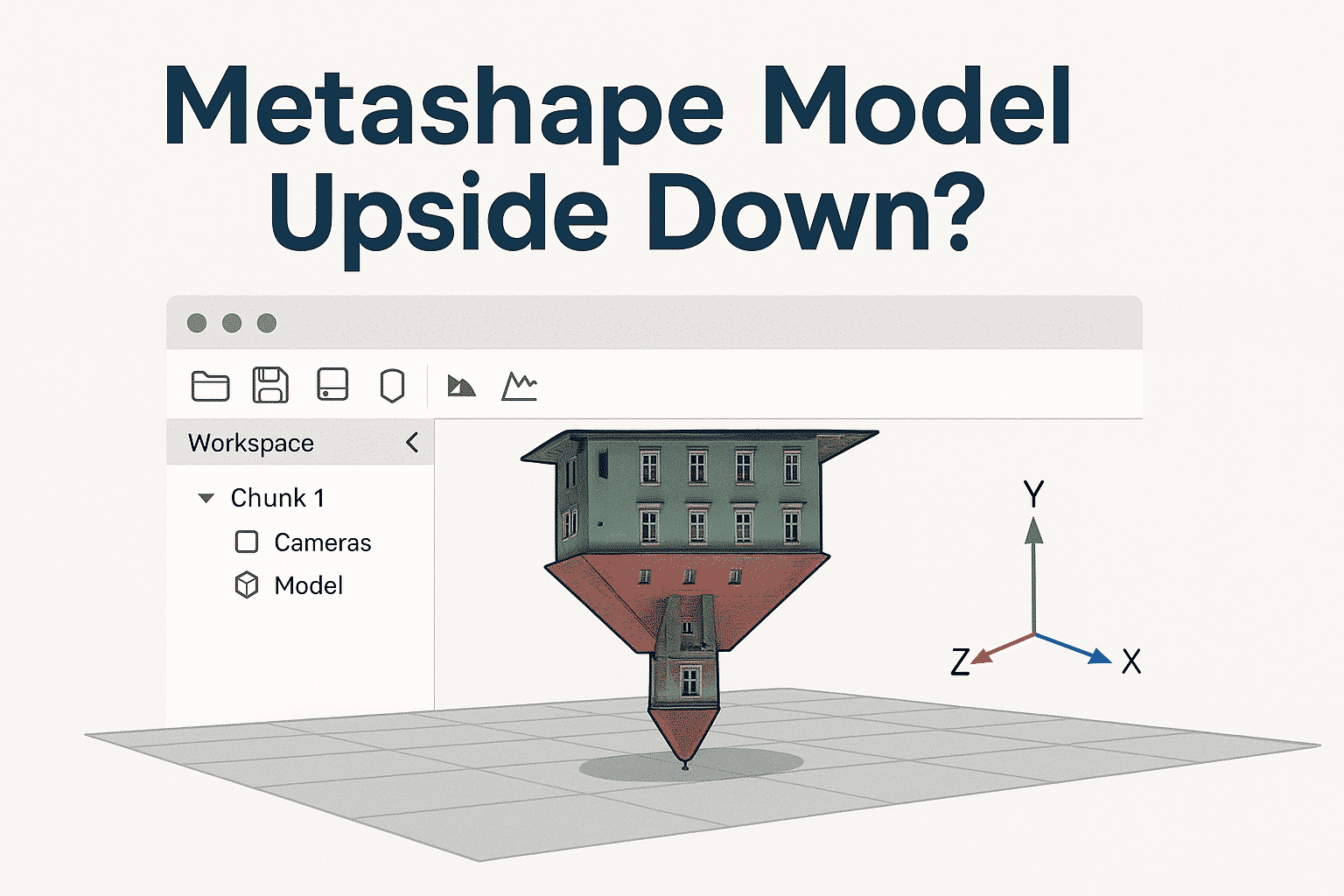 Metashape Model Appears Upside Down? Here’s How to Fix It
