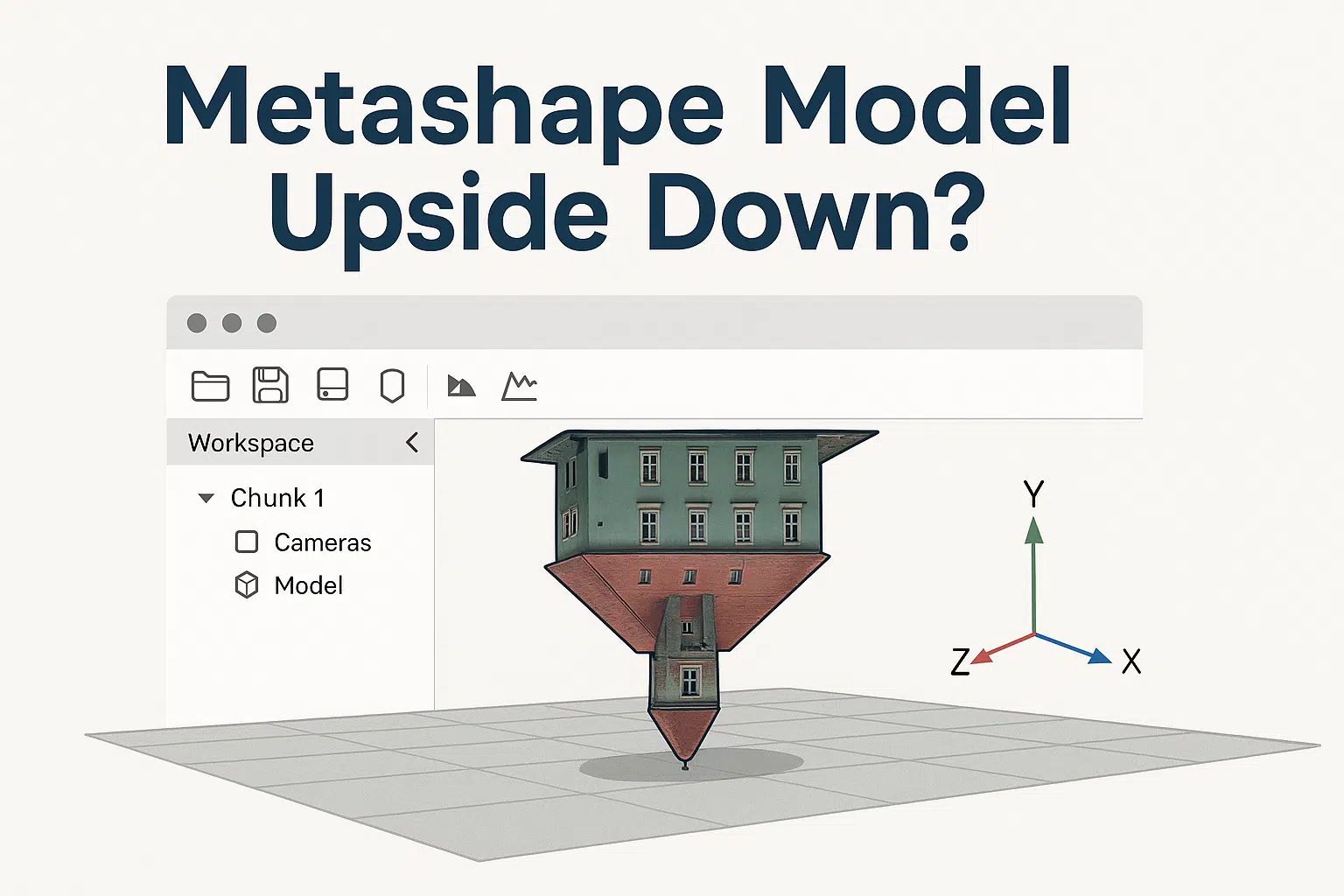 Metashape Model Appears Upside Down? Here’s How to Fix It