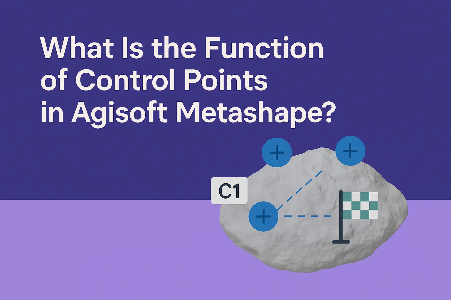 What Is the Function of Control Points in Agisoft Metashape?